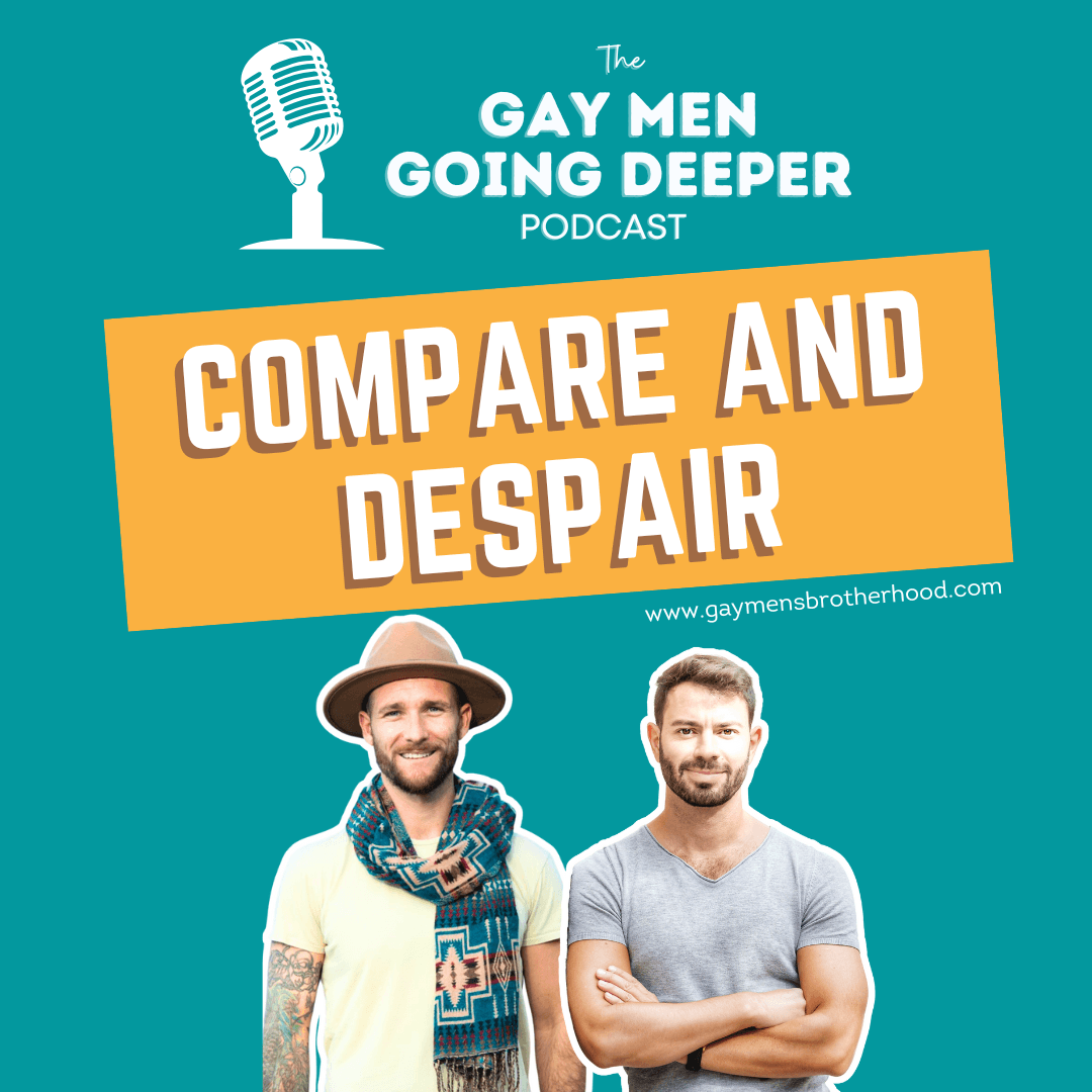 Gay Men Going Deeper episode artwork — Compare and Despair