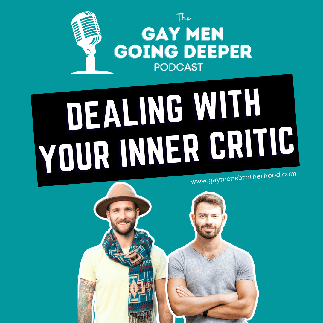 Gay Men Going Deeper episode artwork — Dealing with Your Inner Critic