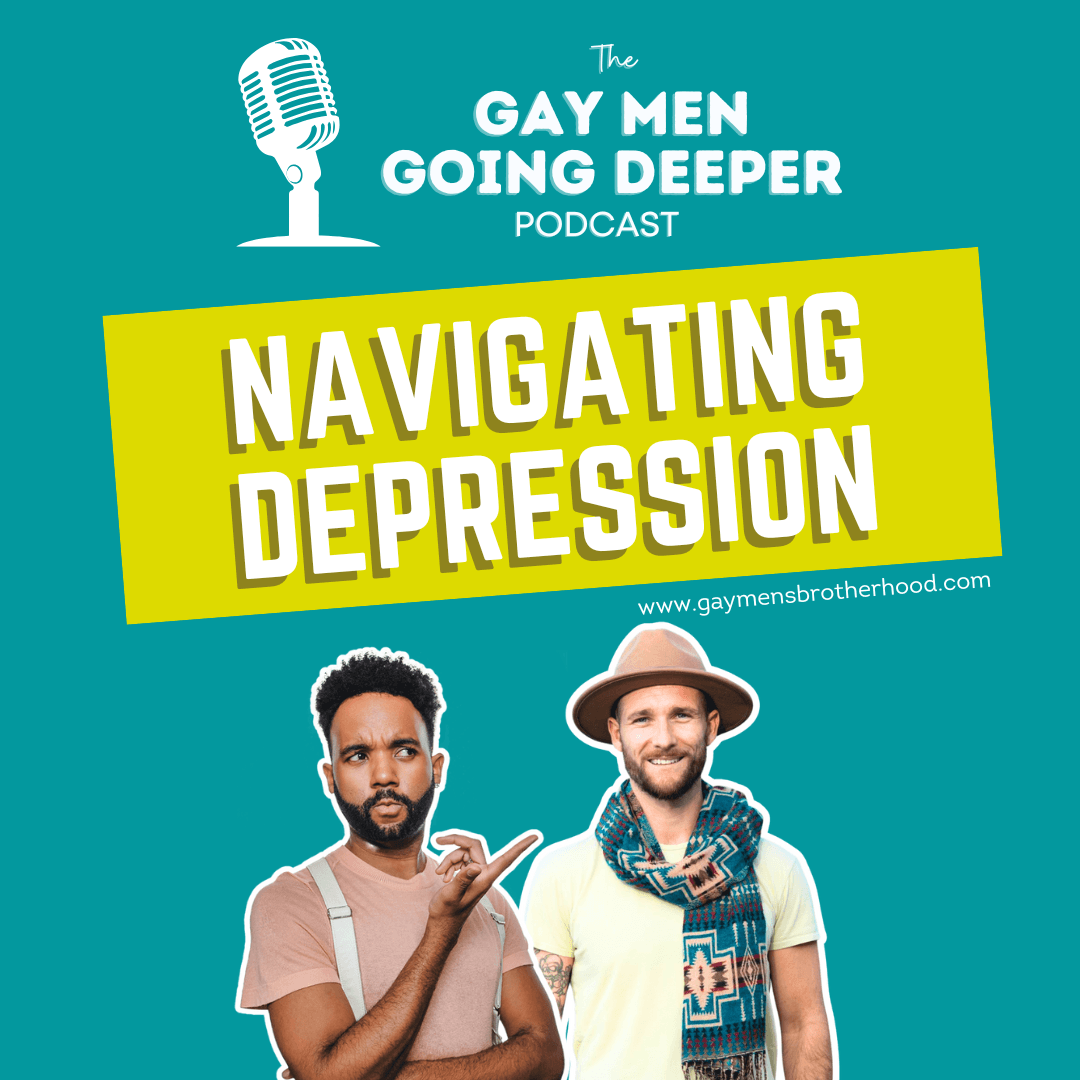 Gay Men Going Deeper episode artwork — Navigating Depression