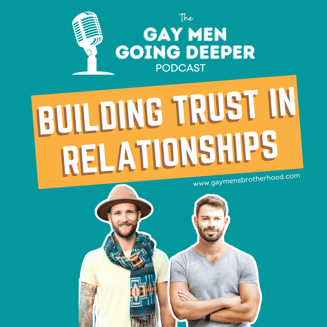 Gay Men Going Deeper episode artwork — Building Trust in Relationships