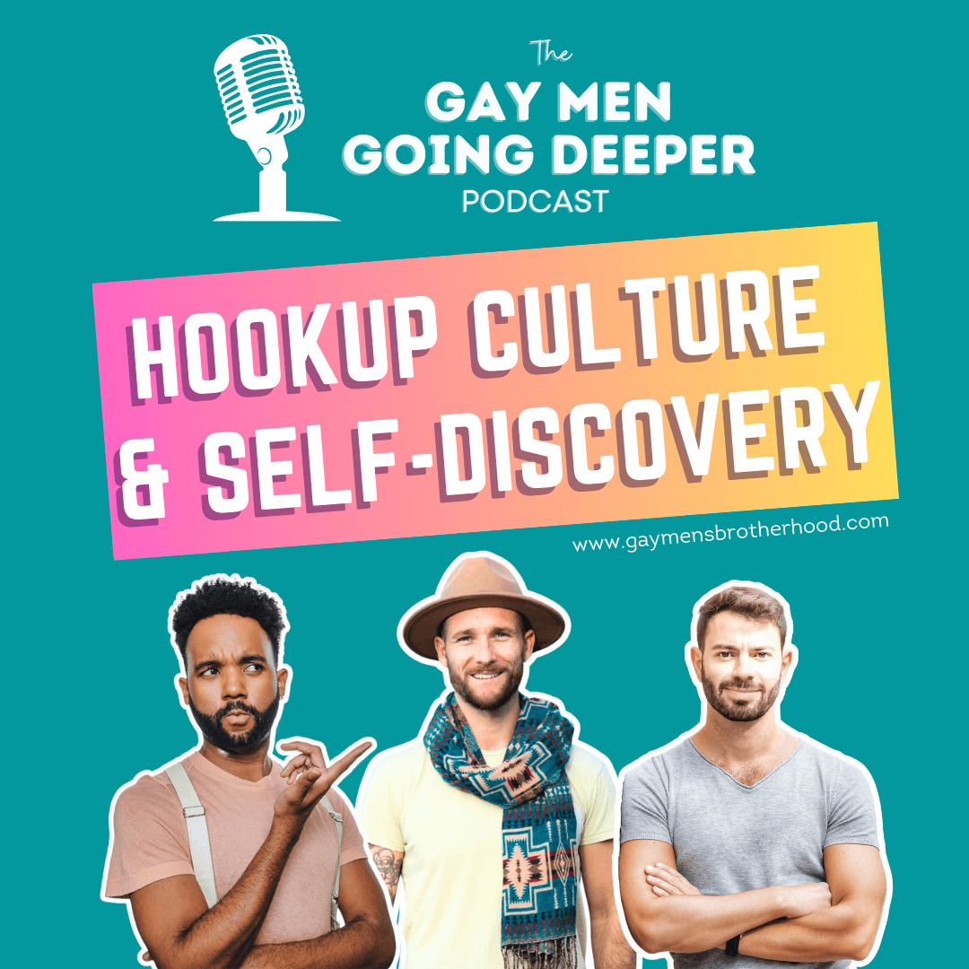 Gay Men Going Deeper episode artwork — Hookup Culture and Self-Discovery