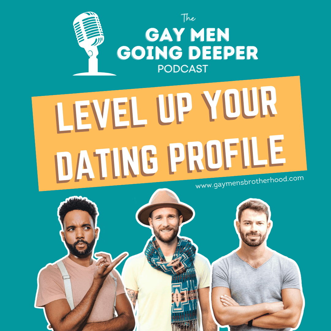 Gay Men Going Deeper episode artwork — Level Up Your Dating Profile