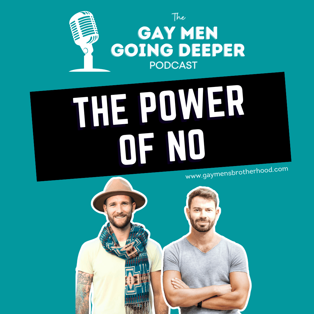 Gay Men Going Deeper episode artwork — The Power of No