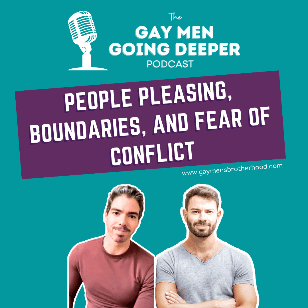 Gay Men Going Deeper episode artwork — People Pleasing, Boundaries, and Fear of Conflict