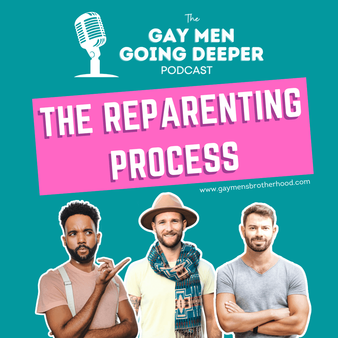 Gay Men Going Deeper episode artwork — The Reparenting Process