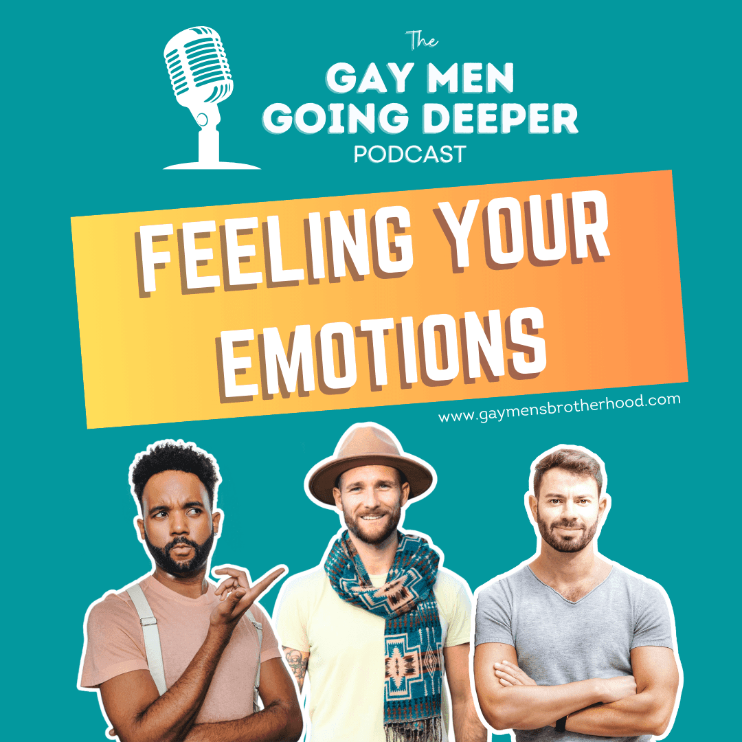 Gay Men Going Deeper episode artwork — Feeling Your Emotions