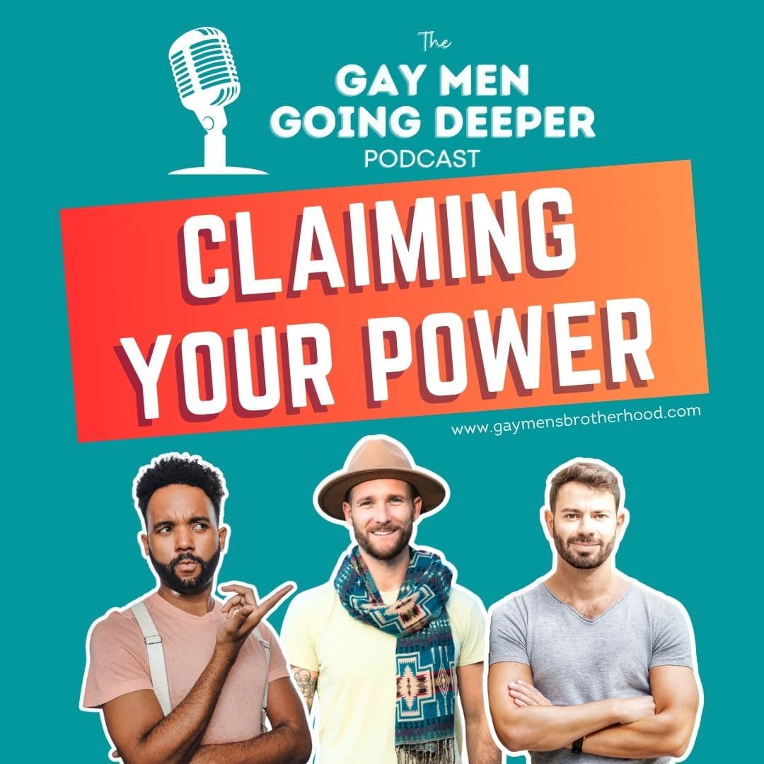 Gay Men Going Deeper episode artwork — Claiming Your Power