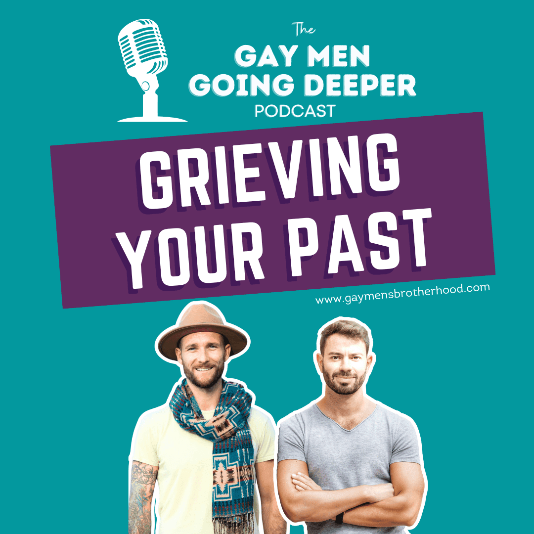Gay Men Going Deeper episode artwork — Grieving Your Past