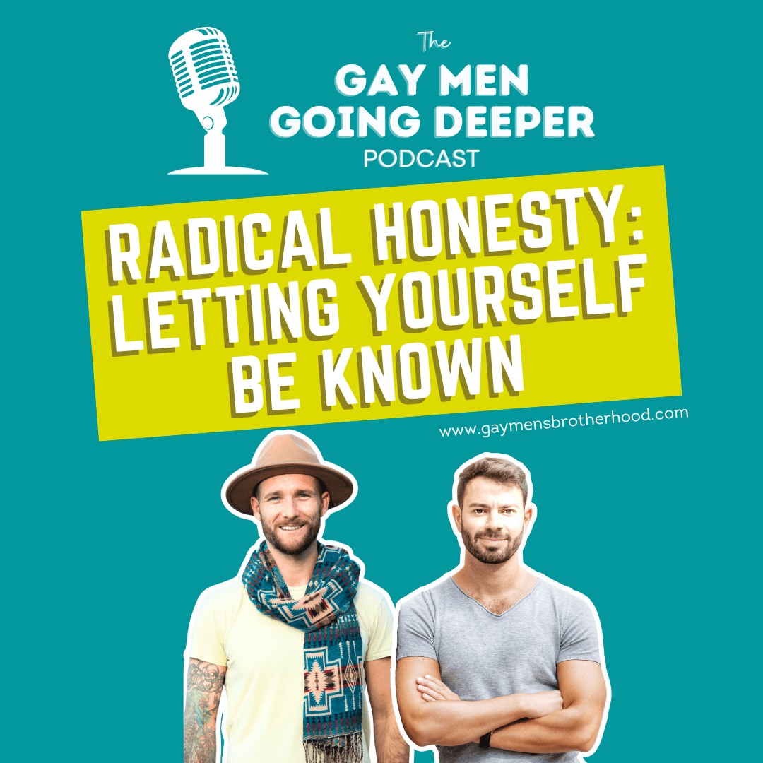 Gay Men Going Deeper episode artwork — Radical Honesty: Letting Yourself Be Known