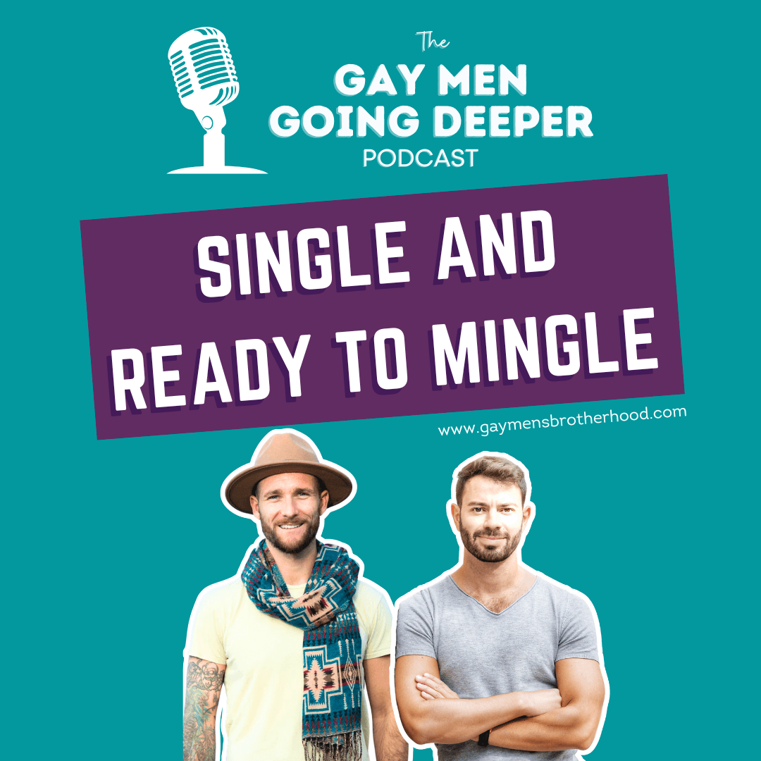 Gay Men Going Deeper episode artwork — Single and Ready to Mingle