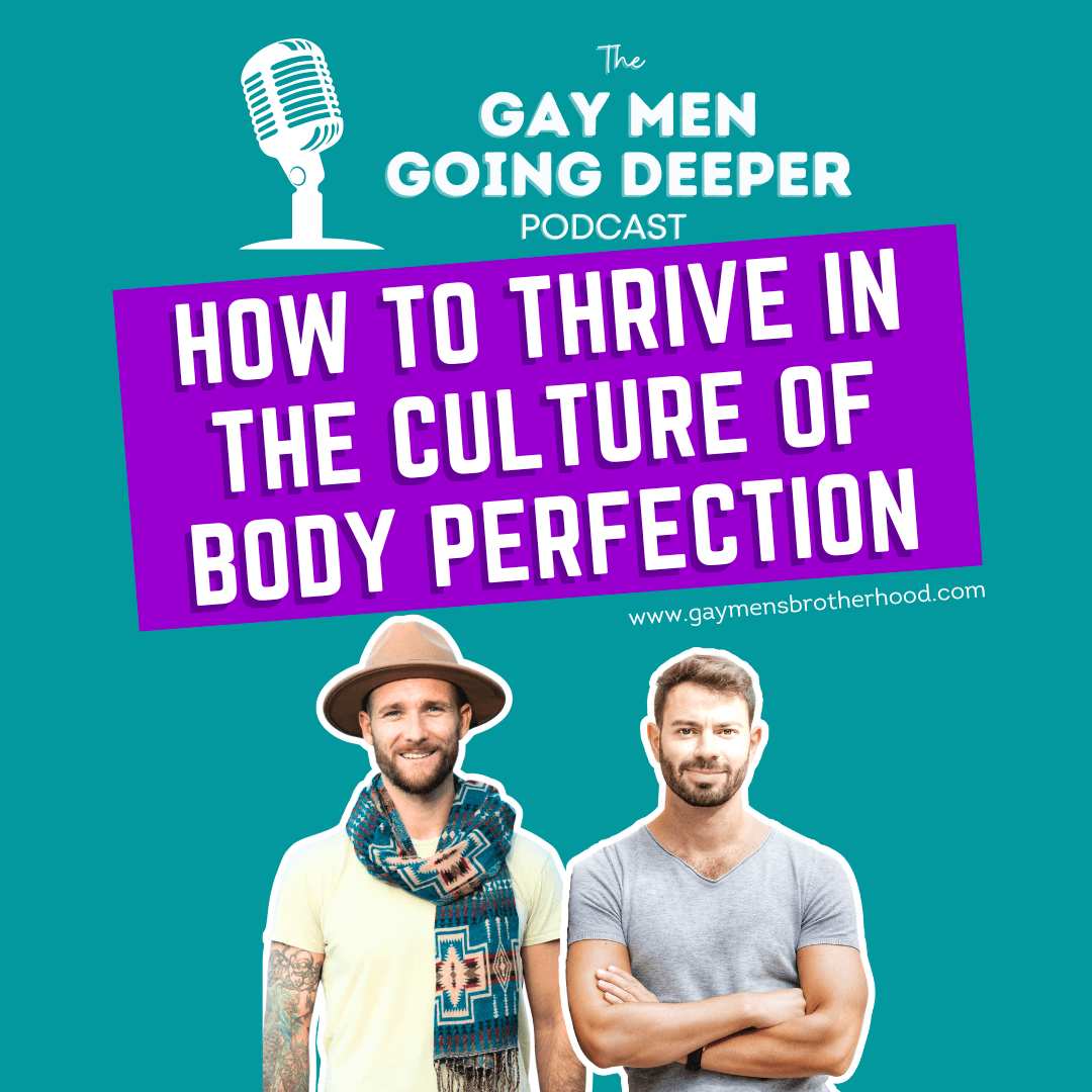 Gay Men Going Deeper episode artwork — How to Thrive in the Culture of Body Perfection