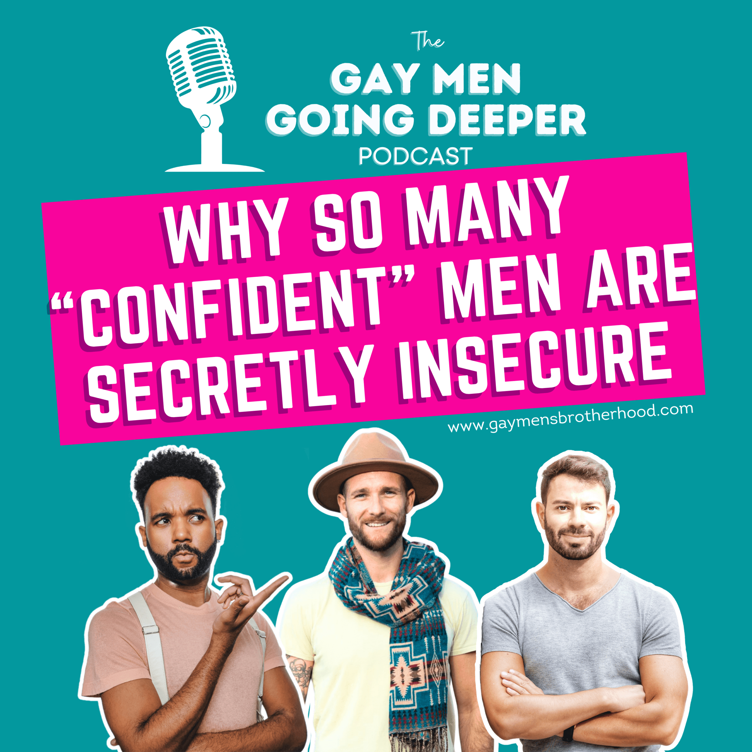 Gay Men Going Deeper episode artwork — Why So Many “Confident” Guys Are Secretly Insecure