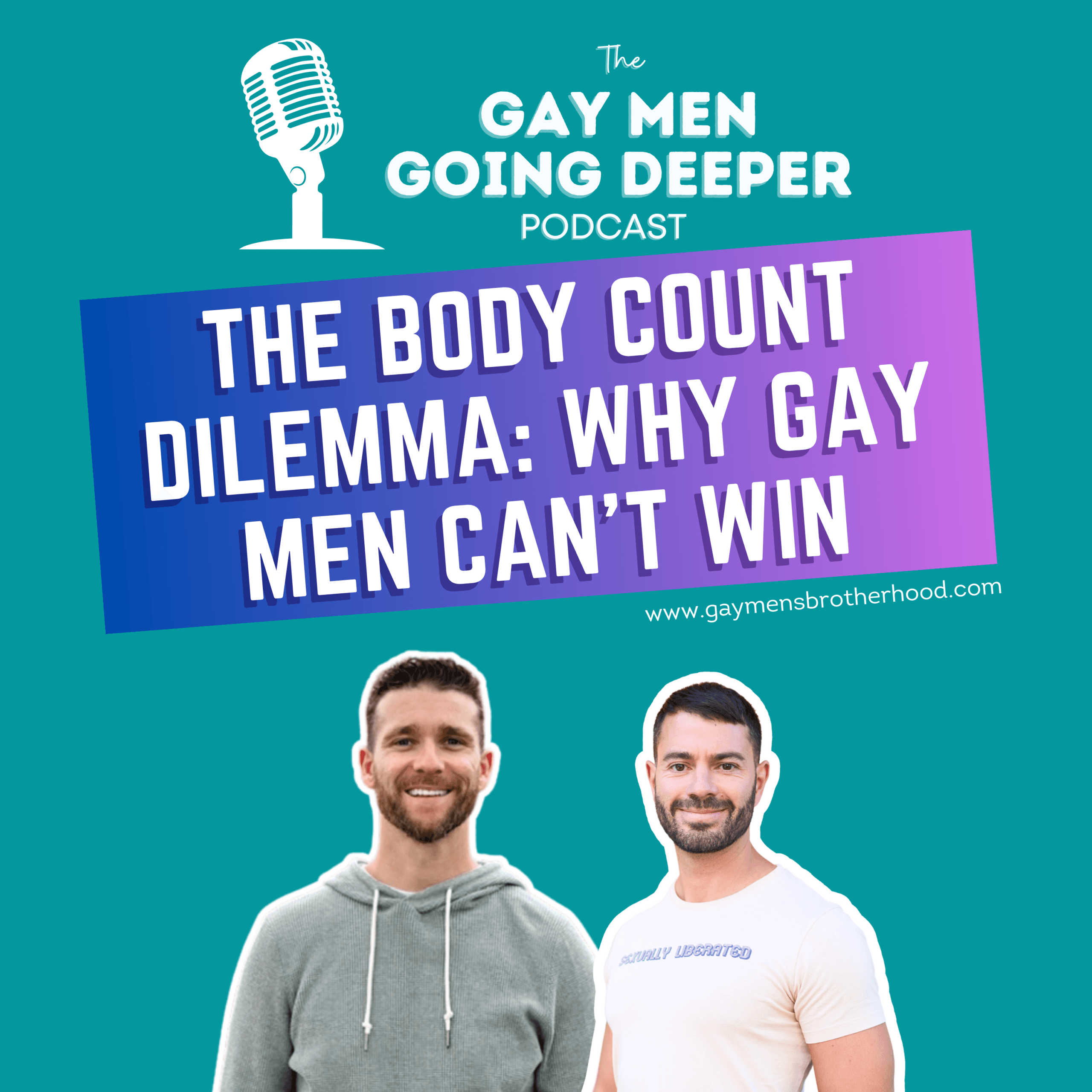 Gay Men Going Deeper episode artwork — The Body Count Dilemma: Why Gay Men Can’t Win