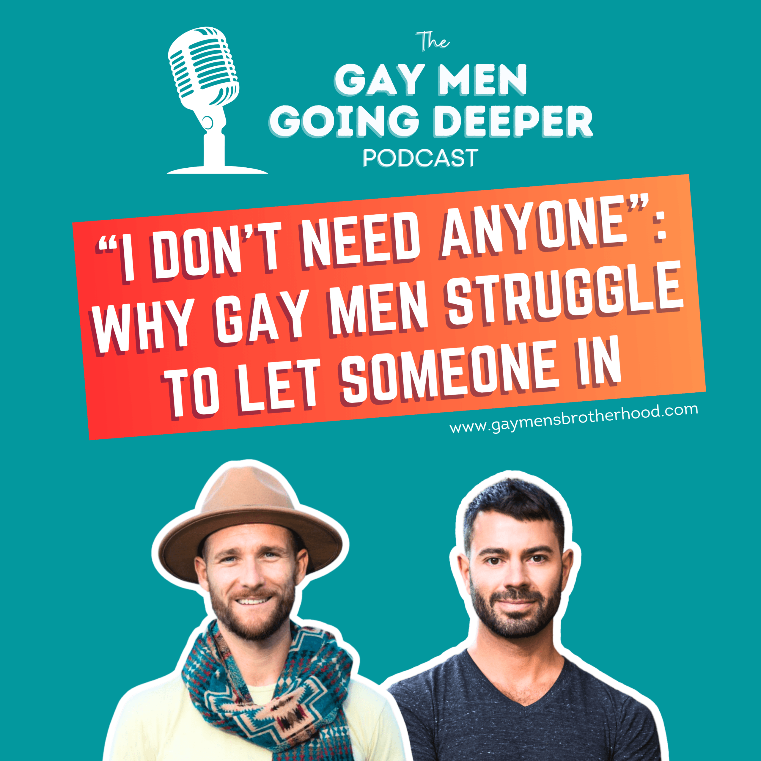 Gay Men Going Deeper episode artwork — “I Don’t Need Anyone”: Why Gay Men Struggle to Let Someone In